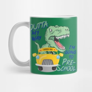 Outta my way I'm going to Preschool Mug